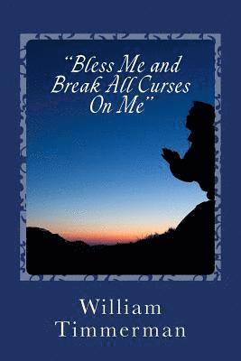 bokomslag Bless Me, Break Any Curse On Me: My Prayer