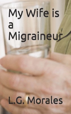 bokomslag My Wife is a Migraineur