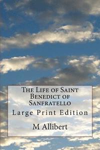 bokomslag The Life of Saint Benedict of Sanfratello: Large Print Edition