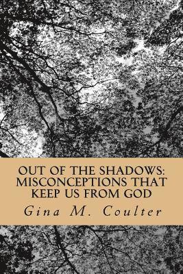 bokomslag Out of The Shadows: Misconceptions that keep us from God