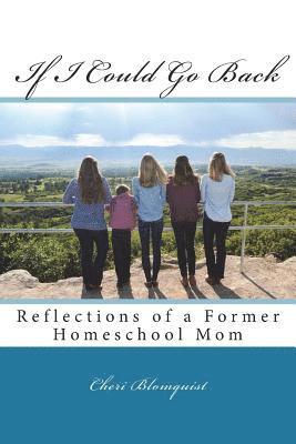 bokomslag If I Could Go Back: Reflections of a Former Homeschool Mom