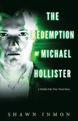 bokomslag The Redemption of Michael Hollister: A Middle Falls Time Travel Novel