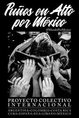 Yamile Vaena, Héctor R. Velasco T. - Puños en Alto por México: Proyecto Colectivo Internacional, Häftad