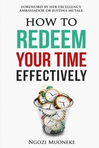 bokomslag How To Redeem Your Time Effectively