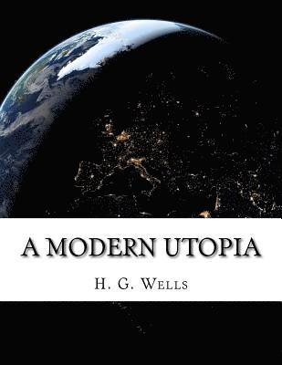 H. G. Wells - A Modern Utopia, Häftad