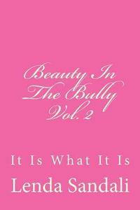 bokomslag Beauty In The Bully Vol. 2: It Is What It Is