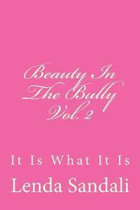 bokomslag Beauty In The Bully Vol. 2: It Is What It Is