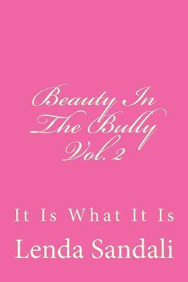 Beauty In The Bully Vol. 2: It Is What It Is 1