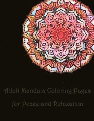 Adult Mandala Coloring Pages for Peace and Relaxation: mandala coloring book for, kids adults spiral bound, seniors girls set kit 1