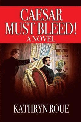 Kathryn Roue - Caesar Must Bleed, Häftad