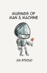 bokomslag Musings of Man and Machine: How Robots and Automation Will Change Recruiting