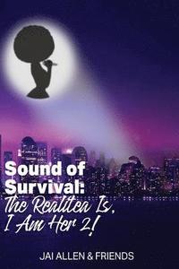 bokomslag Sound of Survival: The Realitea is, I am Her 21