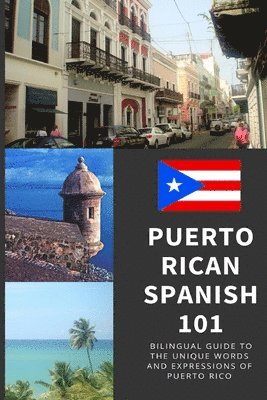 Tamara Marie - Puerto Rican Spanish 101: Bilingual Dictionary and Phrase Book for Spanish Learners and Travelers to Puerto Rico, Häftad
