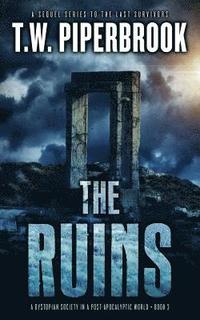 bokomslag The Ruins 3: A Dystopian Society in a Post-Apocalyptic World