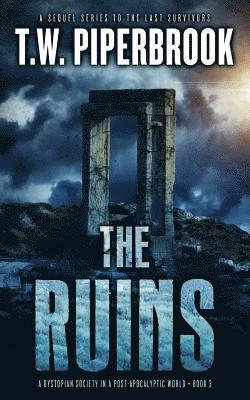 The Ruins 3: A Dystopian Society in a Post-Apocalyptic World 1