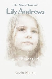 bokomslag The Many Phases of Lily Andrews Phases 1-4