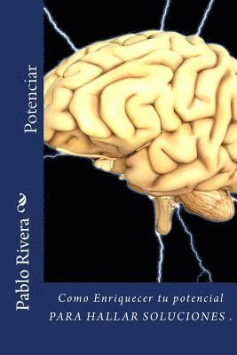 bokomslag Potenciar: Como enriquecer tu mente PARA HALLAR SOLUCIONES