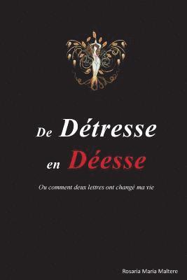 Rosaria Maria Maltere - De detresse en Deesse: ou comment deux lettres ont change ma vie, Häftad
