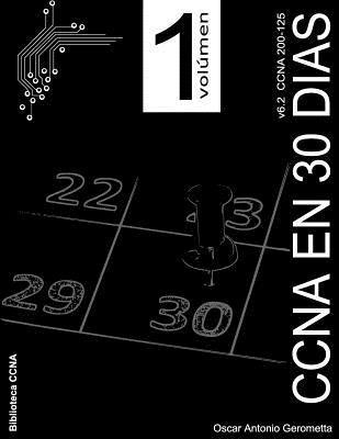 Oscar a. Gerometta - CCNA R&S en 30 dias v6.2: volumen 1, Häftad