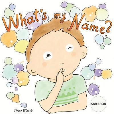 What's my name? KAMERON 1