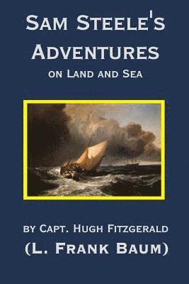 bokomslag Sam Steele's Adventures on Land and Sea