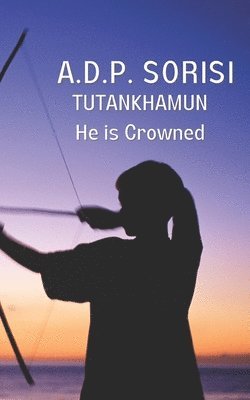 A. D. P. Sorisi - Tutankhamun: He is Crowned, Häftad