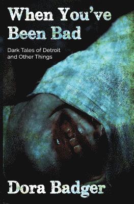 Dora Badger - When You've Been Bad, Häftad