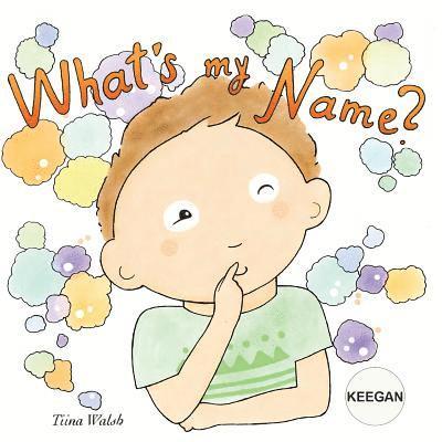 What's my name? KEEGAN 1