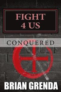 bokomslag Fight 4 Us: Conquered