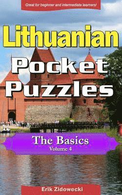 Lithuanian Pocket Puzzles - The Basics - Volume 4: A Collection of Puzzles and Quizzes to Aid Your Language Learning 1