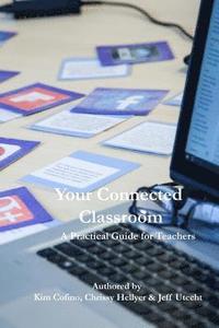 bokomslag Your Connected Classroom: A Practical Guide for Teachers