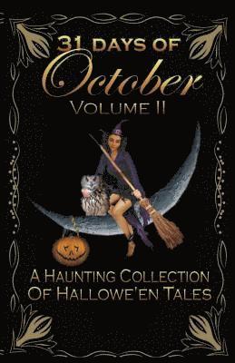 bokomslag 31 Days of October Volume II: A Haunting Collection Of Hallowe'en Tales