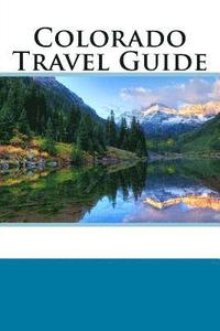 bokomslag Colorado Travel Guide