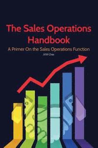 bokomslag The Sales Operations Handbook: A Primer on the Sales Operations Function