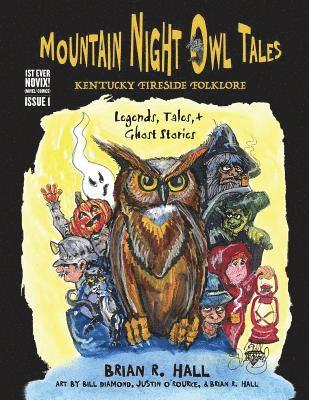 Mountain Night Owl Tales: Kentucky Fireside Folklore: Legends, Tales, & Ghost Stories 1