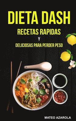 Mateo Azarola - Dieta Dash: Recetas Rapidas y deliciosas para perder peso, Häftad