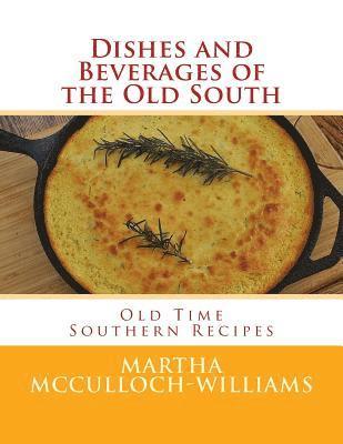 bokomslag Dishes and Beverages of the Old South: Old Time Southern Recipes