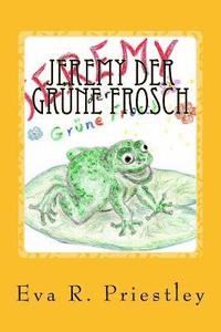 bokomslag Jeremy der Grüne Frosch