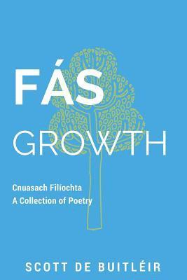 bokomslag Fas - Growth: Cnuasach Filiochta - A Collection of Poetry