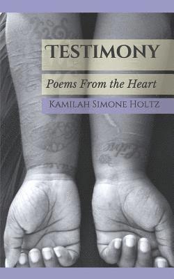 Testimony: Poems from the Heart 1