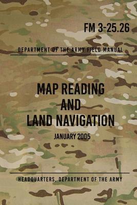 FM 3-25.26 Map Reading and Land Navigation: January 2005 1