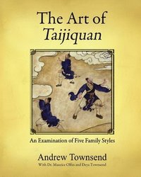 bokomslag The Art of Taijiquan: An Examination of Five Family Styles