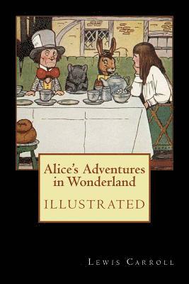 Alice's Adventures in Wonderland: Illustrated