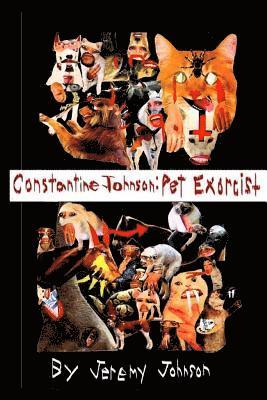 Constantine Johnson: Pet Exorcist 1