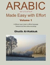 bokomslag Arabic Made Easy with Effort - 1: Chapters 1-7