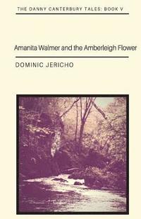 bokomslag Amanita Walmer and the Amberleigh Flower