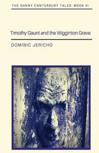 bokomslag Timothy Gaunt and the Wigginton Grave
