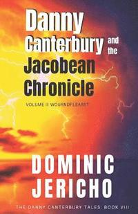 bokomslag Danny Canterbury and the Jacobean Chronicle: Volume 2: Wourndflearst