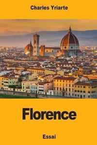 bokomslag Florence: Le Mouvement de la Renaissance, ses origines