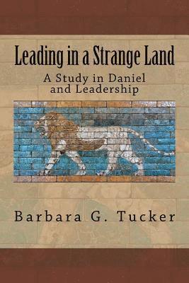 Barbara G Tucker - Leading in a Strange Land, Häftad. Tillgänglighet: Lägg i varukorg